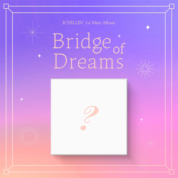 ICHILLIN' - Mini Album Vol.1 [Bridge of Dreams]